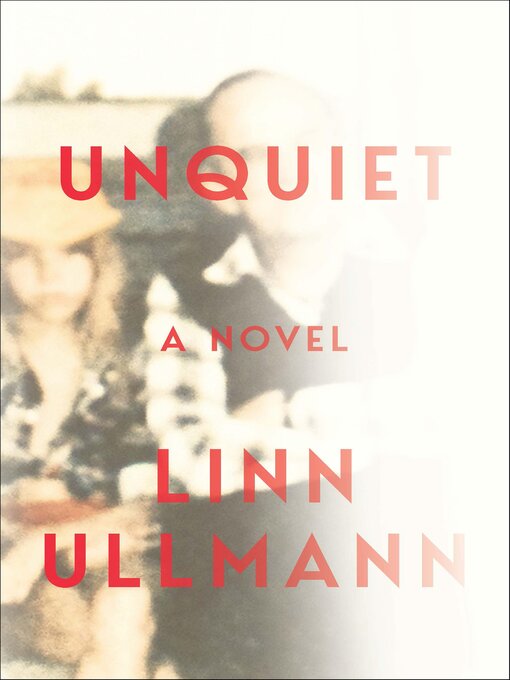 Title details for Unquiet by Linn Ullmann - Wait list